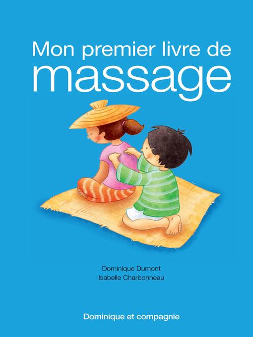 Title details for Mon premier livre de massage by Dominique Dumont - Available